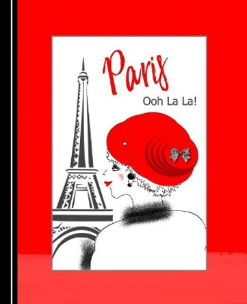 Paris Ooh La La: Diary Weekly Spreads January to December by Shayley Stationery Books 9781072930792