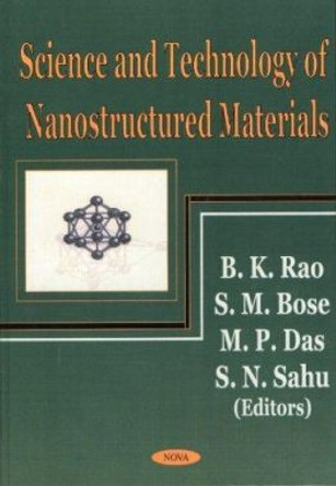 Science & Technology of Nanostructural Materials by B. K. Rao 9781590331446
