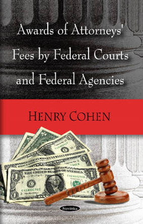 Awards of Attorneys Fees by Federal Courts, Federal Agencies & Selected Foreign Countries by Mary V. Capisio 9781590332467