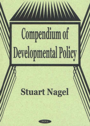 Compendium of Developmental Policy by Stuart S. Nagel 9781590332580