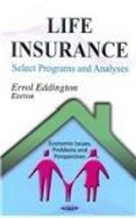 Life Insurance: Select Programs & Analyses by Errol Eddington 9781624174896
