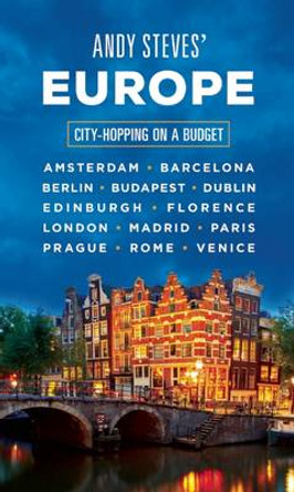 Andy Steves' Europe: City-Hopping on a Budget by Andy Steves 9781631212505