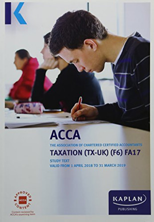 F6 Taxation (FA17) - Complete Text by Kaplan Publishing 9781784158118