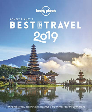 Lonely Planet's Best in Travel 2019 by Lonely Planet 9781787017665