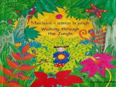 Walking Through the Jungle (English/French) Debbie Harter 9781852698362