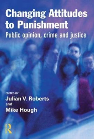 Changing Attitudes to Punishment by Julian Roberts