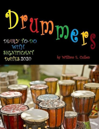 Drummers: DIARY 2020 To-Do With Significant Dates by William E Cullen 9781074482114