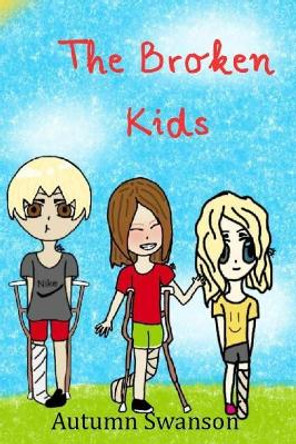 The Broken Kids by Autumn Swanson 9781074533335