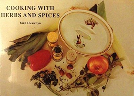 Cooking with Herbs and Spices by Sian Llewellyn 9781851220854