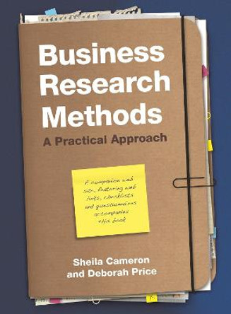 Business Research Methods: A Practical Approach by Sheila Cameron