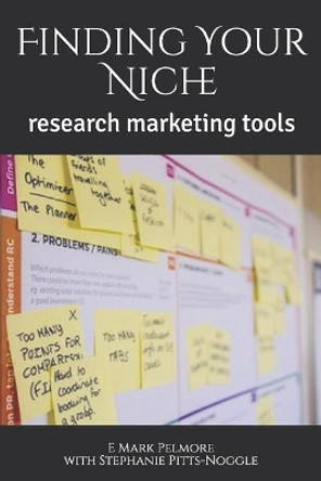 Finding Your Niche: research marketing tools by Stephanie Pitts-Noggle 9781074159320