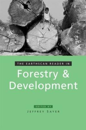 The Earthscan Reader in Forestry and Development by Jeffrey Sayer