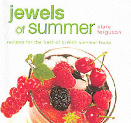 Jewels of Summer by Clare Ferguson 9781904010227