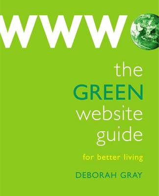 The Green Website Guide by Deborah Gray 9781904915331