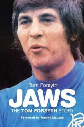 Jaws the Tom Forsyth Story by Tom Forsyth 9781905769209