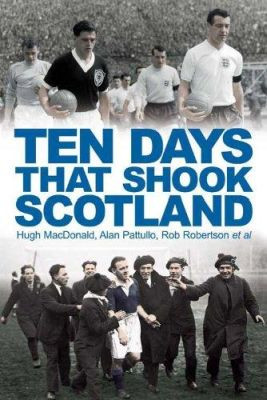 Ten Days That Shook Scotland by Hugh Macdonald 9781905769216