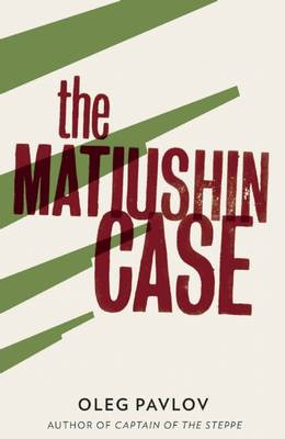 The Matiushin Case Oleg Pavlov 9781908276360