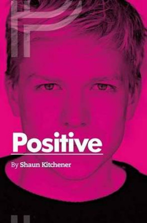 Positive by Shaun Kitchener 9781910067376