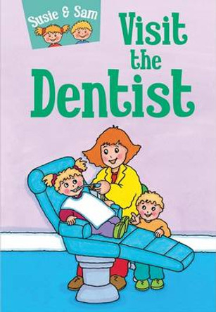 Susie and Sam Visit the Dentist by Judy Hamilton 9781910680537