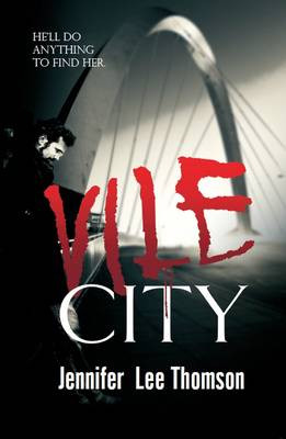 Vile City Jennifer Lee Thomson 9781910720738