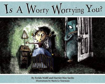 Is a Worry Worrying You? by Ferida Wolff 9781933718057