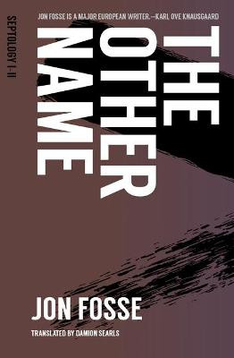 The Other Name: Septology I-II by Jon Fosse 9781945492402