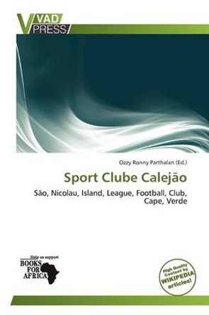 Sport Clube Calej O by Ozzy Ronny Parthalan 9786138783428