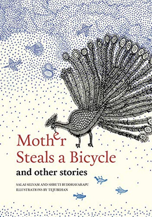 Mother Steals a Bicycle: And Other Stories by Salai Selvam 9788193448519