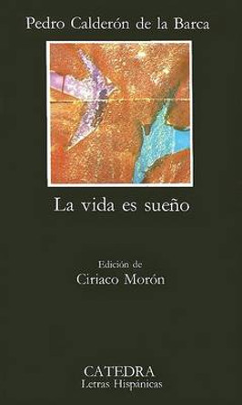 La Vida Es Sueno: La Vida Es Sueno by Pedro Calderon de la Barca 9788437600925