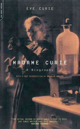 Madame Curie: A Biography by Eve Curie 9780306810381