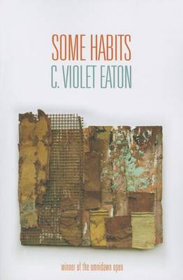 Some Habits by C. Violet Eaton 9781632430045