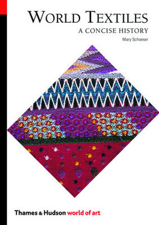 World Textiles: A Concise History by Mary Schoeser 9780500203699