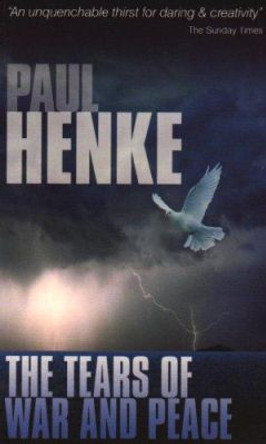 The Tears of War and Peace by Paul Henke 9781902483108
