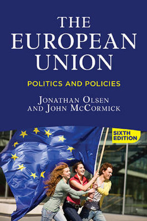 The European Union: Politics and Policies by Jonathan Olsen 9780813349848