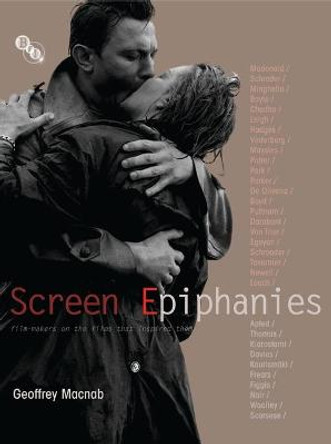 Screen Epiphanies: Film-makers on the films that inspired them by Geoffrey MacNab