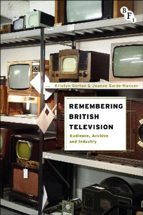 Remembering British Television by Kristyn Gorton