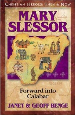 Mary Slessor: Forward into Calabar by Geoff Benge 9781576581483