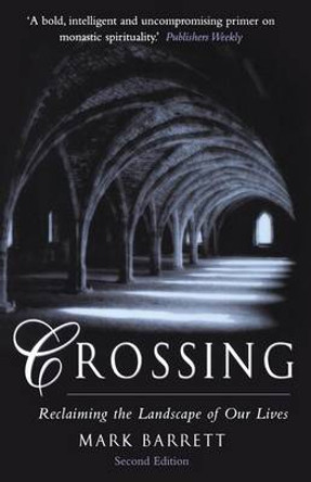 Crossing: Reclaiming the Landscape of Our Lives by Osb Mark Barrett 9780819222909