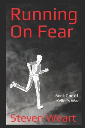 Running On Fear by Steven Weart 9781075033414