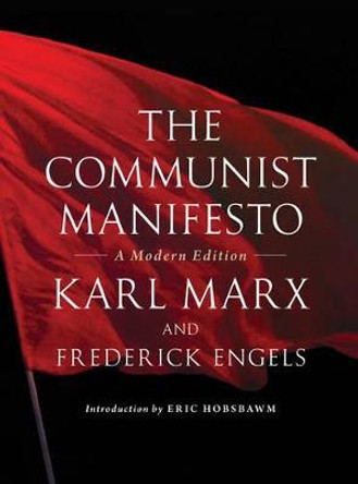 The Communist Manifesto: A Modern Edition by Karl Marx