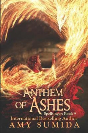 Anthem of Ashes: Book 9 in the Spellsinger Series by Amy Sumida 9781075463679