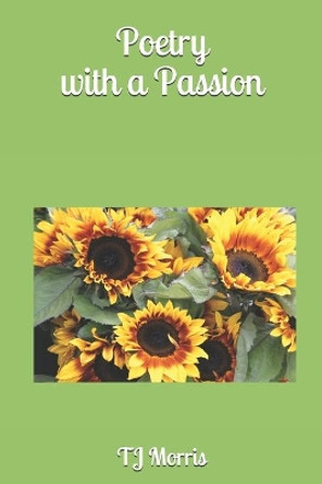 Poetry with a Passion by Tj Morris 9781076042439