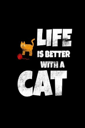 Life Is Better With A Cat: You are a cat lover and living with your cat makes your life better by Ed K Box 9781076192004