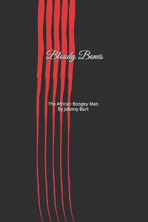 Bloody Bones: The African Boogey Man by Saundra Anne Walker 9781076300294