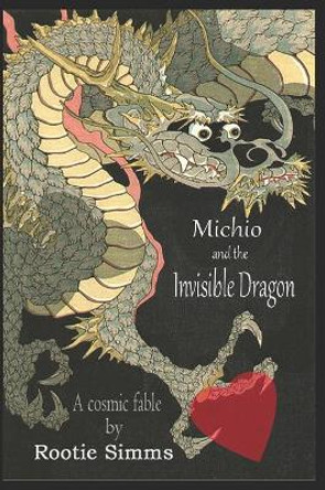 Michio and the Invisible Dragon by Rootie Simms 9781076425652