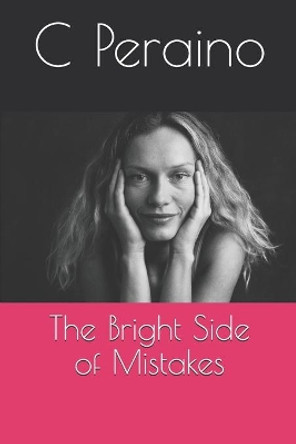 The Bright Side of Mistakes by C Peraino 9781076460370