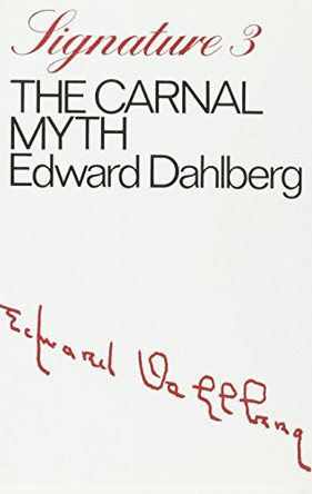 Carnal Myth by Edward Dahlberg 9780714506951