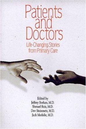 Patients and Doctors: Life-changing Stories from Primary Care by Jeffrey M. Borkan 9780299163402