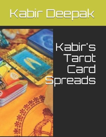 Kabir's Tarot Card Spreads by Kabir Deepak 9781090811158