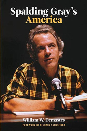 Spalding Gray's America by William W. Demastes 9780879103606